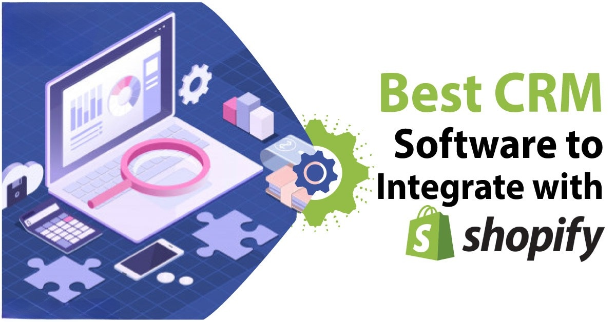 Top 10 eCommerce CRM Systems That Integrate With Shopify